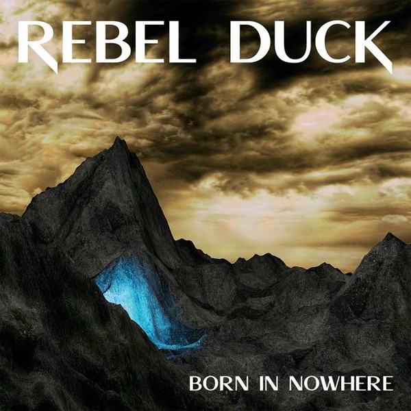 Rebel Duck-"Born In Nowhere"